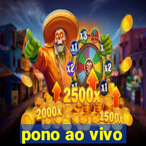 pono ao vivo